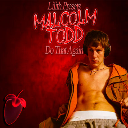 Malcolm Todd- Do That Again (lilith flp, template, main, adlibs, masters, and theme)