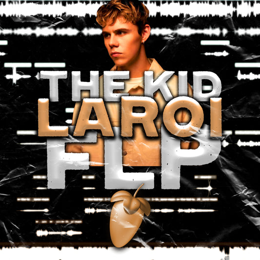 The Kid LAROI (Remade FLP, Template, and The Best Stock Master Preset)